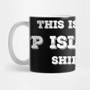 This Is My Up Island Shirt Mug